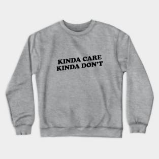 Kinda Care Crewneck Sweatshirt